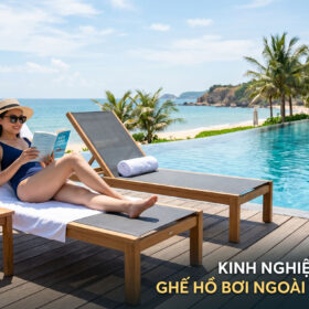 kinh nghiệm chọn mua ghế tắm nắng hồ bơi